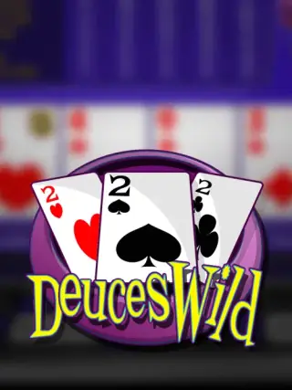 Deuces Wild Deuces Wild