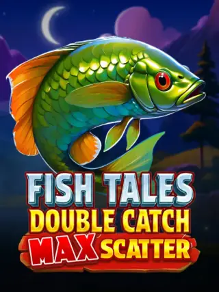 Fish Tales: Double Catch Max Scatter Fish Tales: Double Catch Max Scatter