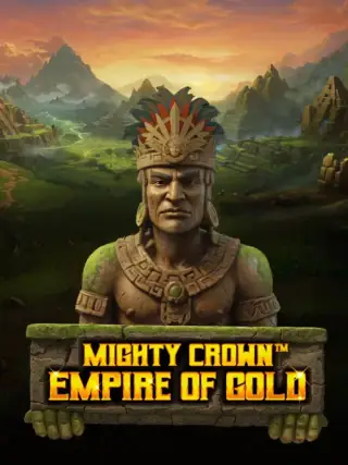 Mighty Crown™: Empire of Gold Mighty Crown™: Empire of Gold