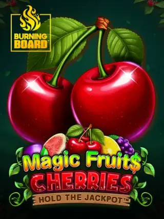 Magic Fruit$: Cherries Burning Board™ Magic Fruit$: Cherries Burning Board™