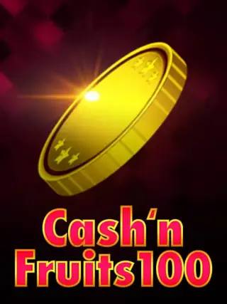 Cash'n Fruits 100 Cash'n Fruits 100
